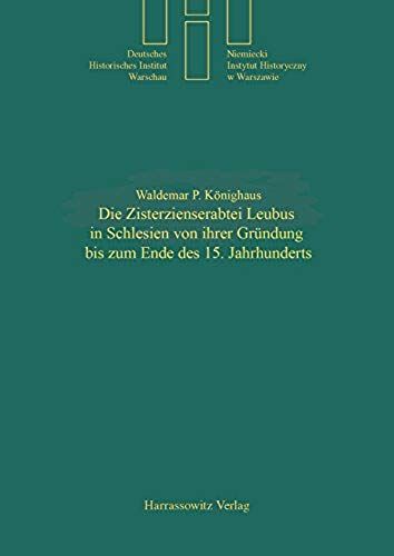 Die Zisterzienserabtei Leubus In Schlesien Von Ihrer Gründung Bis Zum Ende Des 15. Jahrhunderts