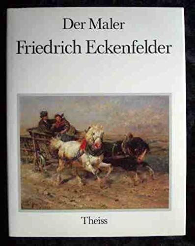 Der Maler Friedrich Eckenfelder: Ein Munchner Impressionist Malt Seine Schwabische Heimat (German Edition)