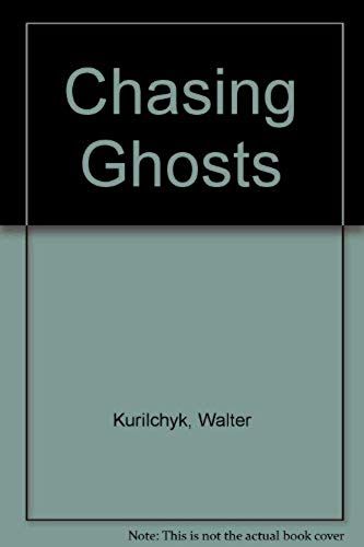 Chasing Ghosts