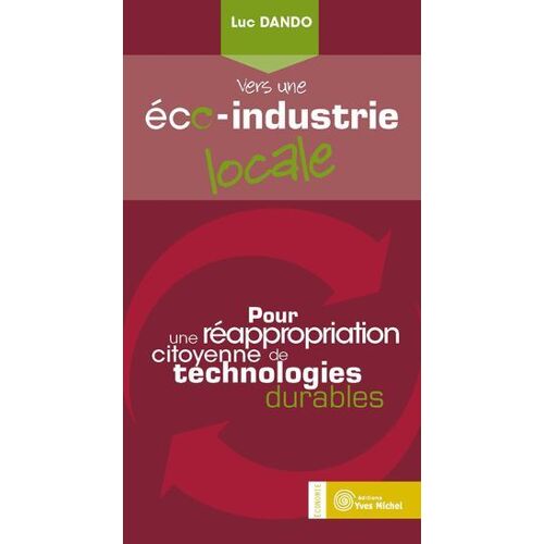 Vers Une Éco-Industrie Locale : Pour Une Réappropriation Citoyenne De Technologies Durables