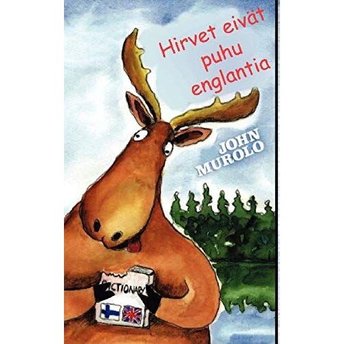 Hirvet Eivat Puhu Englantia