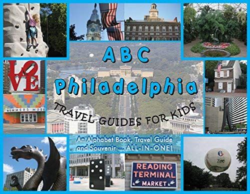 Abc Philadelphia: Travel Guides For Kids