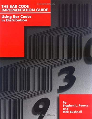 The Bar Code Implementation Guide: Using Bar Codes In Distribution