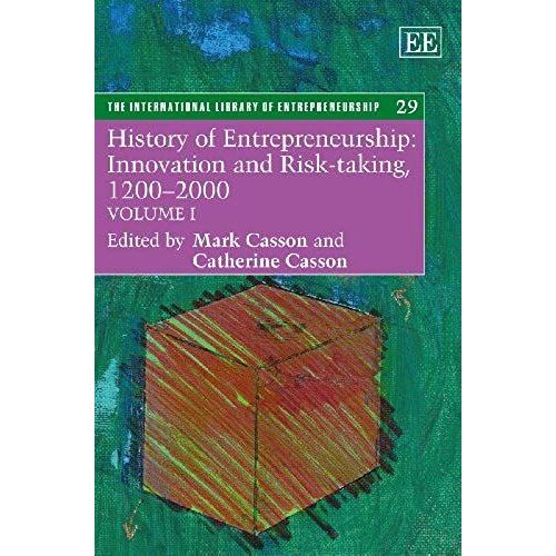 History Of Entrepreneurship: Innovation And Risk-Taking, 1200-2000