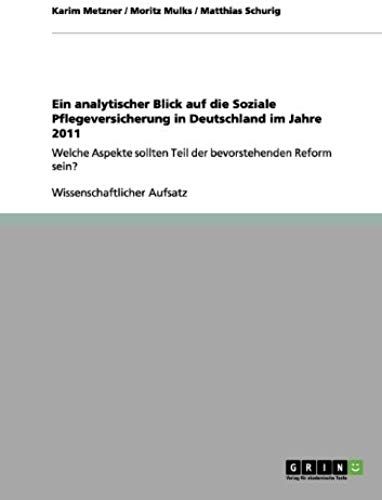 Ein Analytischer Blick Auf Die Soziale Pflegeversicherung In Deutschland Im Jahre 2011