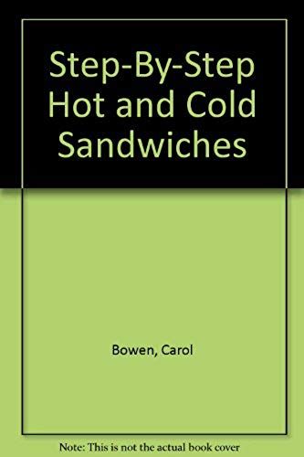 Step-By-Step Hot And Cold Sandwiches