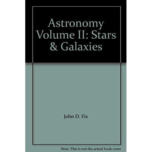 Astronomy Volume Ii: Stars & Galaxies