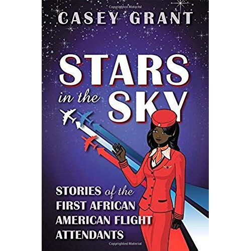Stars In The Sky: Stories Of The First African American Flight Attendants