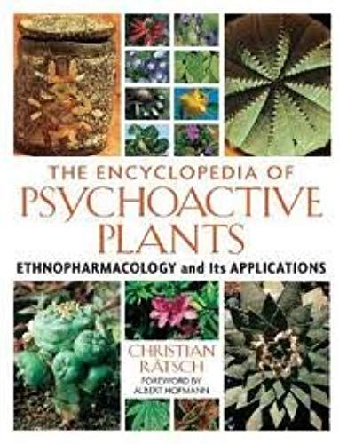 The Encyclopedia Of Psychoactive Plants: Ethnopharmacology And Its Applications 3th (Third) Edition