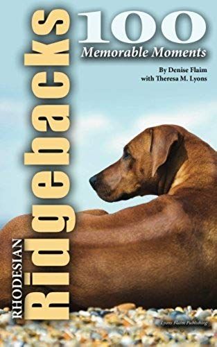 100 Memorable Rhodesian Ridgeback Moments