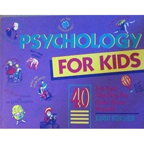 Psychology For Kids: 40 Fun Tests That Help You Learn About Yourself