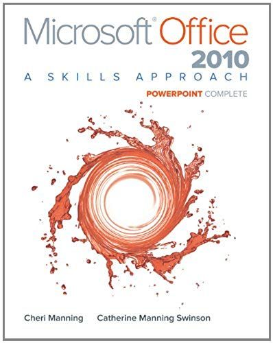 Microsoft Office Powerpoint 2010 Complete: A Skills Approach