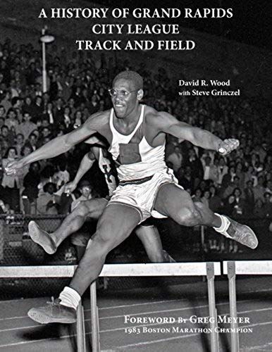 A History Of Grand Rapids City League Track And Field