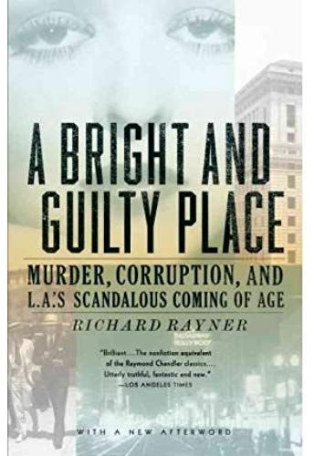 A Bright And Guilty Place: Murder, Corruption, And L.A.'s Scandalous Coming Of Age (Paperback) - Common