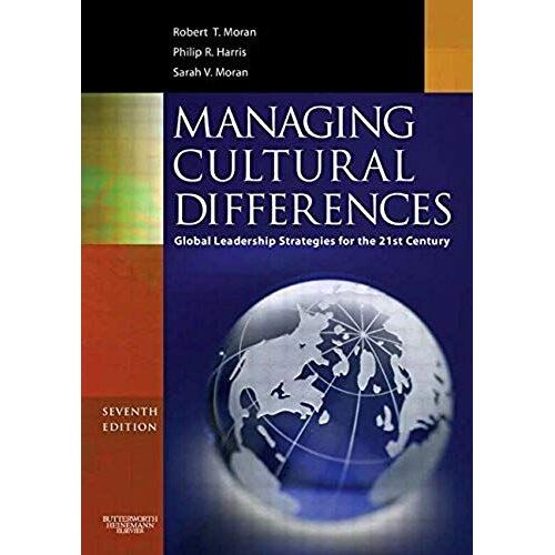 Managing Cultural Differences: Global Leradership Strategies For The 21st Century - 7th Edition