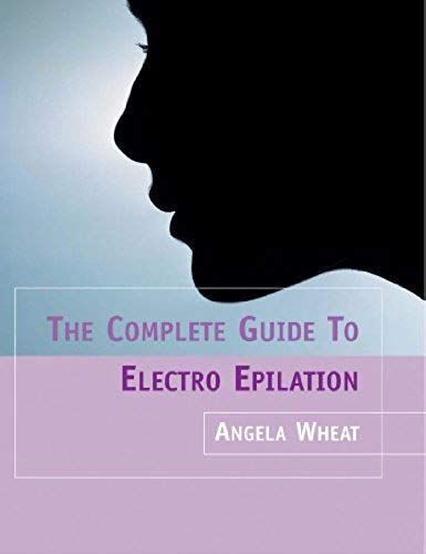 The Complete Guide To Electro Epilation