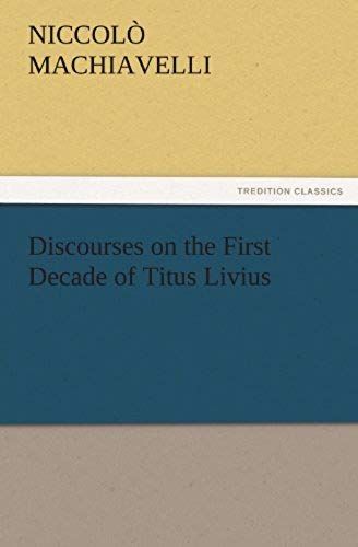 Discourses On The First Decade Of Titus Livius