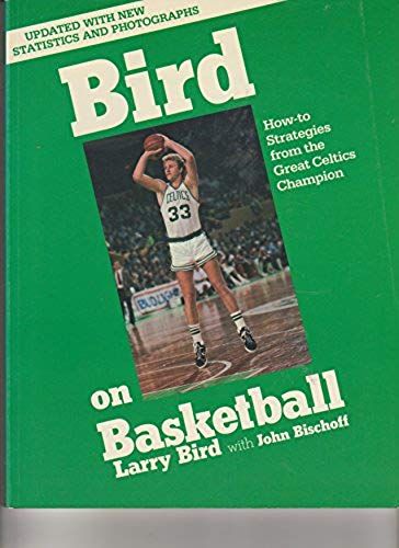 Bird On Basketball: How-To Strategies From The Great Celtics Champion