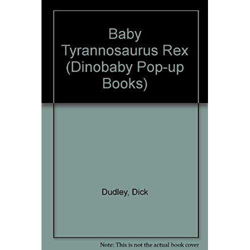 Baby Tyrannosaurus Rex (Dinobaby Pop-Up Books)