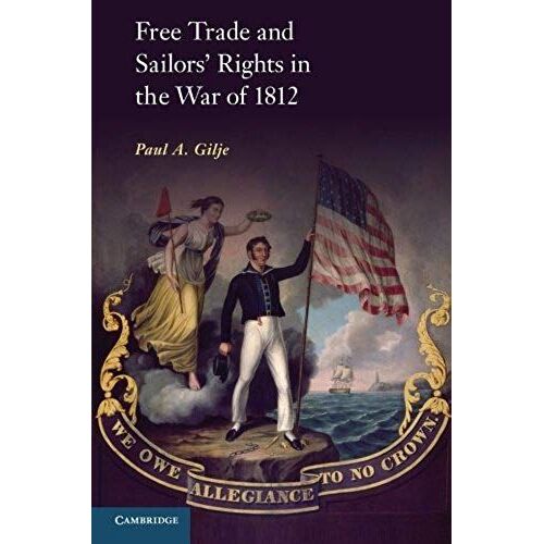 Free Trade And Sailors' Rights In The War Of 1812