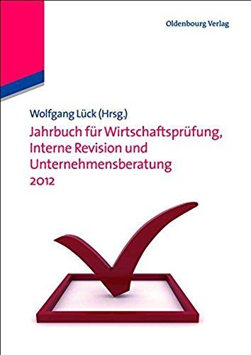Jahrbuch Für Wirtschaftsprüfung, Interne Revision Und Unternehmensberatung 2012