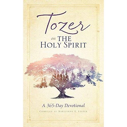 Tozer On The Holy Spirit: A 365-Day Devotional