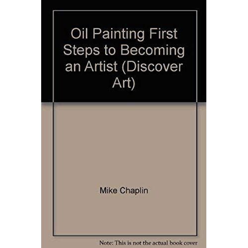 Oil Painting First Steps To Becoming An Artist (Discover Art)
