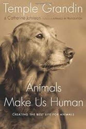 Animals Make Us Human:1st (First) Edition Text Only