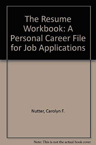 The Resume Workbook: A Personal Career File For Job Applications