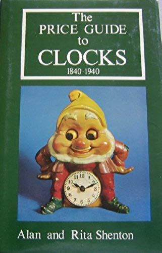 The Price Guide To Clocks 1840-1940