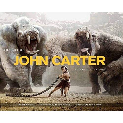 Art Of Disney John Carter, The (Introduction By Andrew Stanton / Afterword By Ryan Church): A Visual Journey