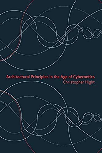 Architectural Principles In The Age Of Cybernetics