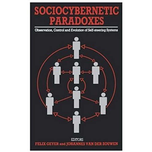 Sociocybernetic Paradoxes: Observation, Control And Evolution Of Self-Steering Systems