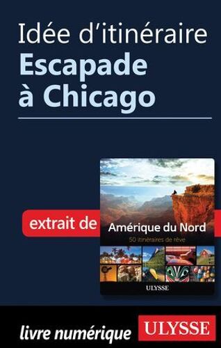 Idée D'itinéraire - Escapade À Chicago