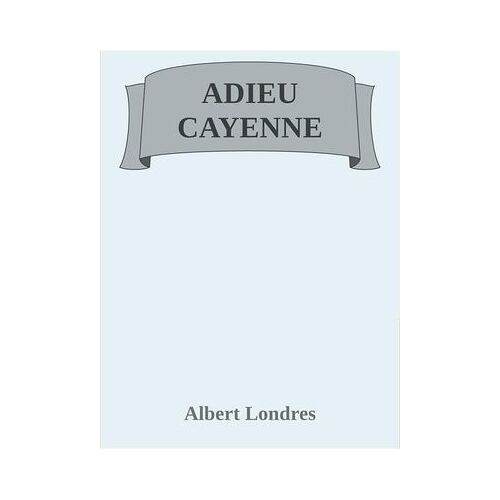 Adieu Cayenne