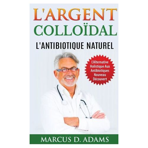 L'argent Colloïdal - L'antibiotique Naturel