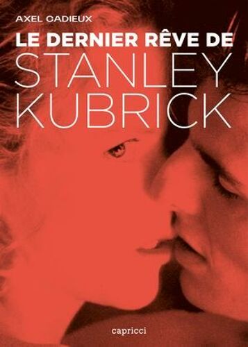 Le Dernier Rêve De Stanley Kubrick