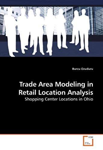 Trade Area Modeling In Retail Location Analysis: Shopping Center Locations In Ohio