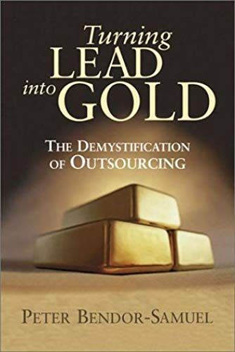 Turning Lead Into Gold: The Demystification Of Outsourcing