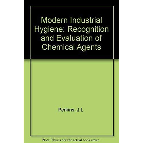 Modern Industrial Hygiene: Recognition And Evaluation Of Chemical Agents