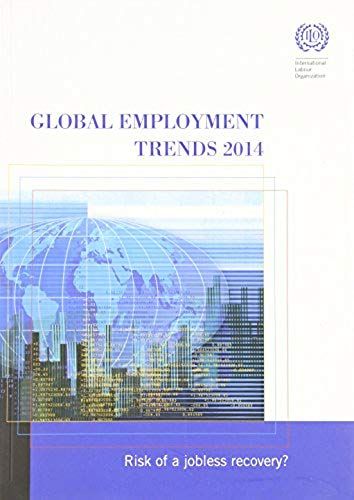 Global Employment Trends 2014: Risk Of A Jobless Recovery?