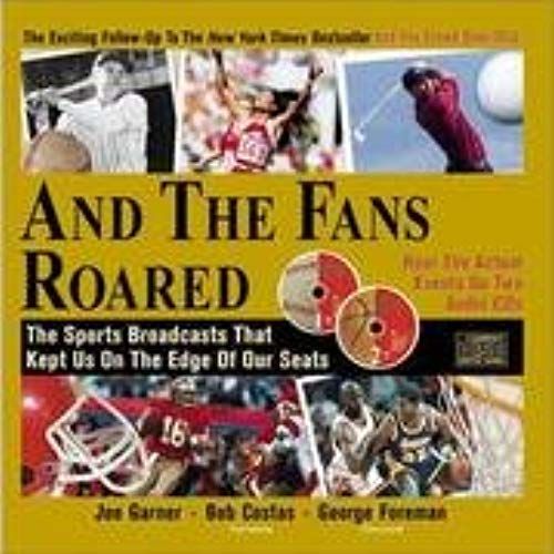 And The Fans Roared: The Sports Broadcasts That Kept Us On The Edge Of Our Seats
