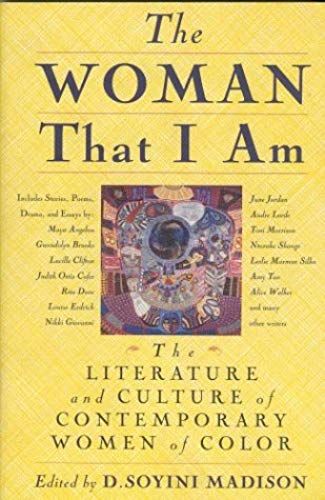 The Woman That I Am: The Literature And Culture Of Contemporary Women Of Color