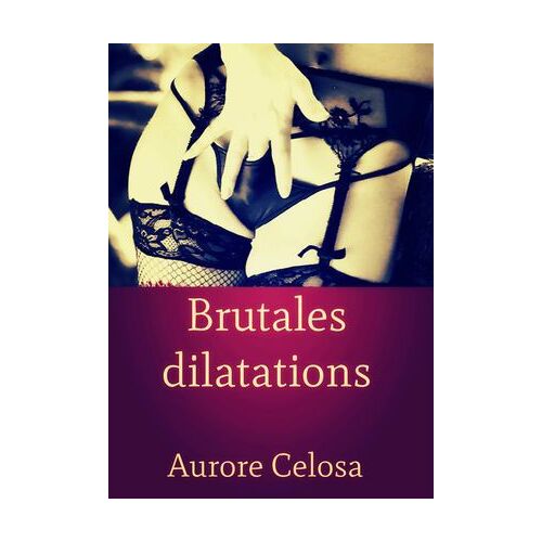 Brutales Dilatations