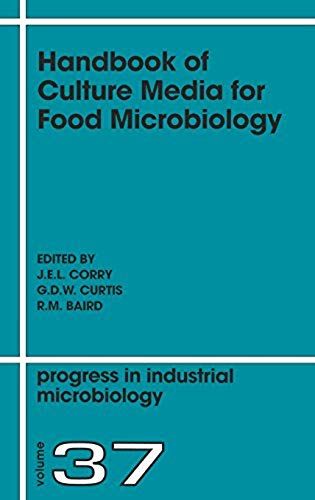 Handbook Of Culture Media For Food Microbiology, Second Edition, Volume 37 (Progress In Industrial Microbiology)