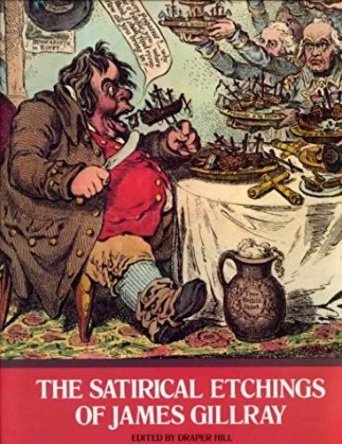 The Satirical Etchings Of James Gillray