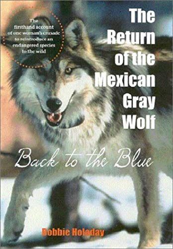 The Return Of The Mexican Gray Wolf: Back To The Blue