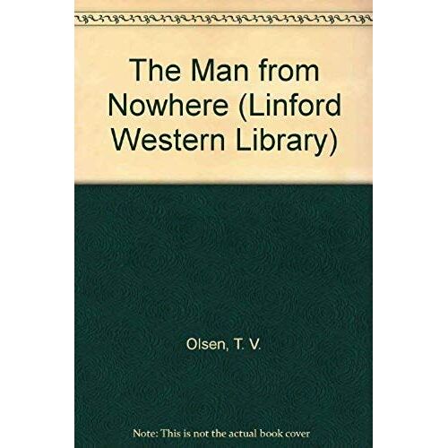 The Man From Nowhere (Lin) (Linford Western Library (Large Print))