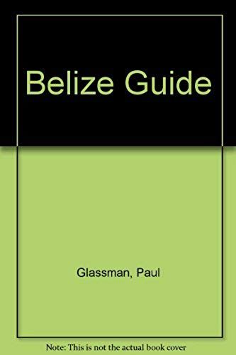 Belize Guide: Your Passport To Great Travel! (Open Road's Belize Guide)