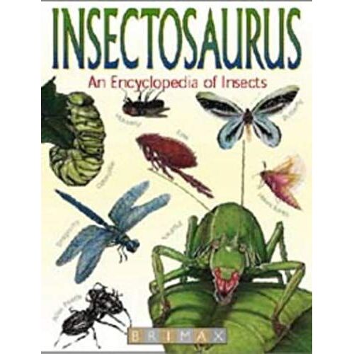 Insectosaurus: An Encyclopedia Of Insects